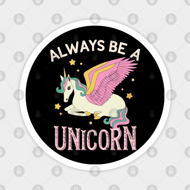 Always be a unicorn Magnet by NomiCrafts